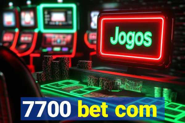 7700 bet com